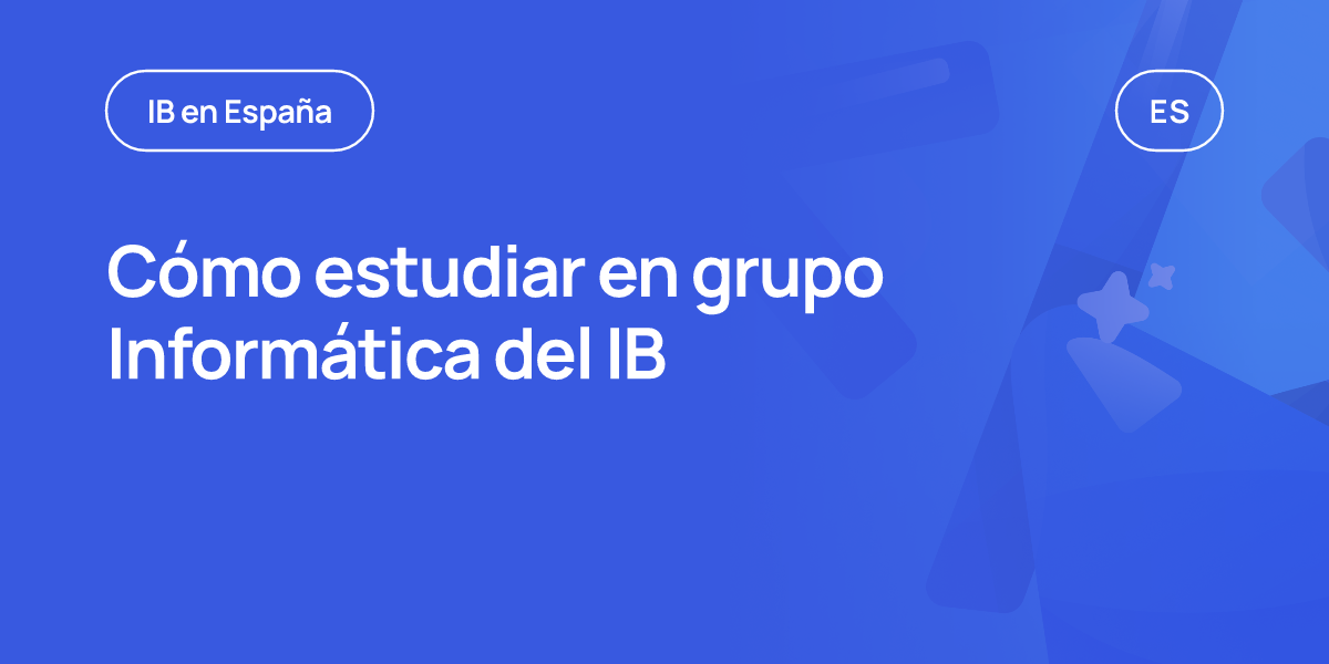 Cómo estudiar en grupo Informática del IB