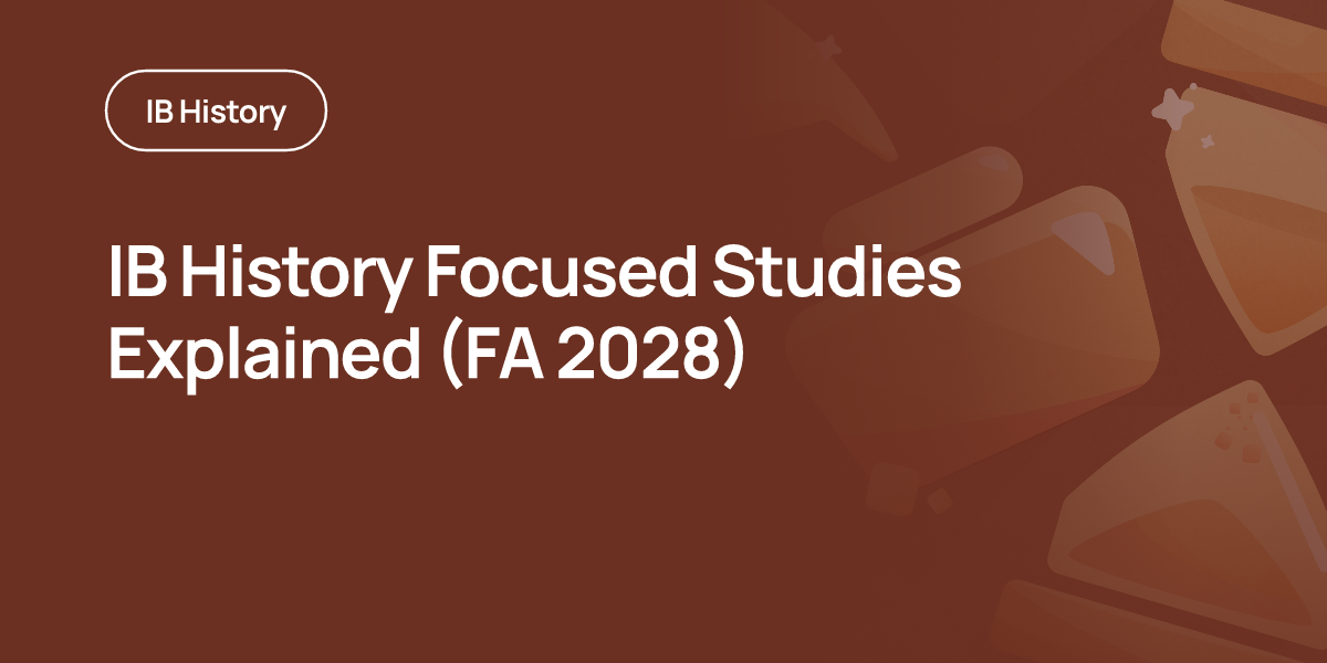IB History Focused Studies Explained (FA 2028)