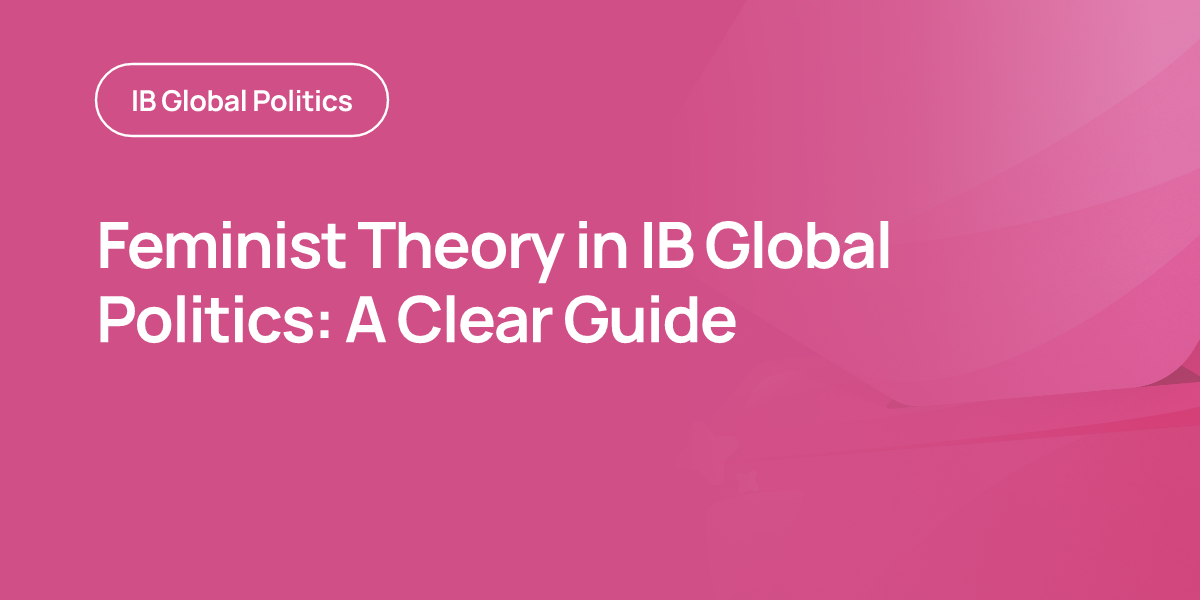 Feminist Theory in IB Global Politics: A Clear Guide
