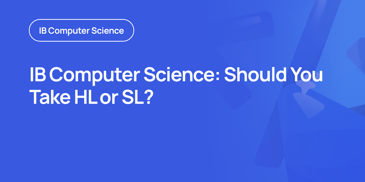 IB Computer Science: Should You Take HL or SL?