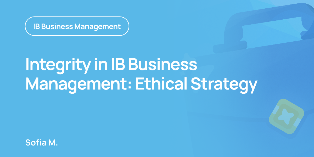 Integrity in IB Business Management: Ethical Strategy