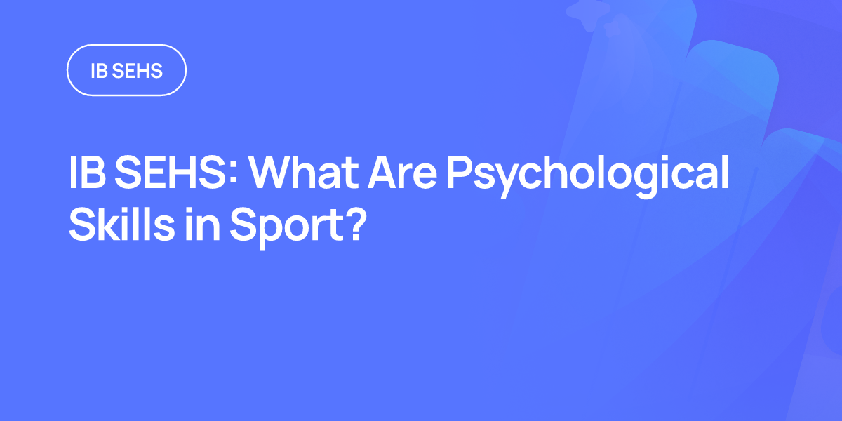 IB SEHS: What Are Psychological Skills in Sport?