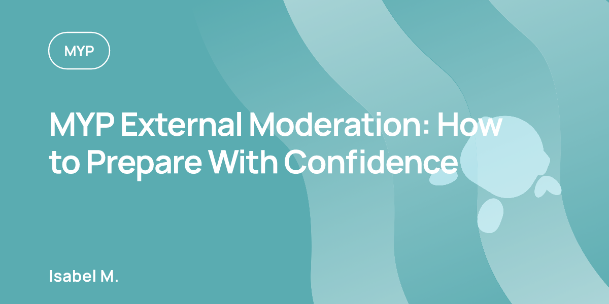 MYP External Moderation: How to Prepare With Confidence