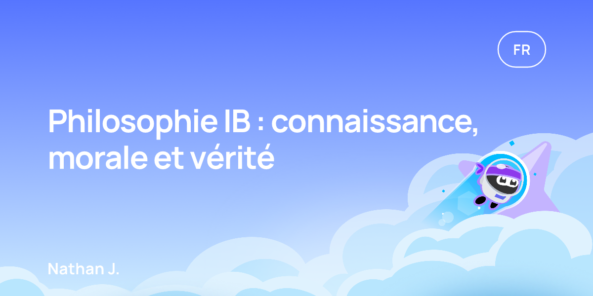 Philosophie IB : connaissance, morale et vérité