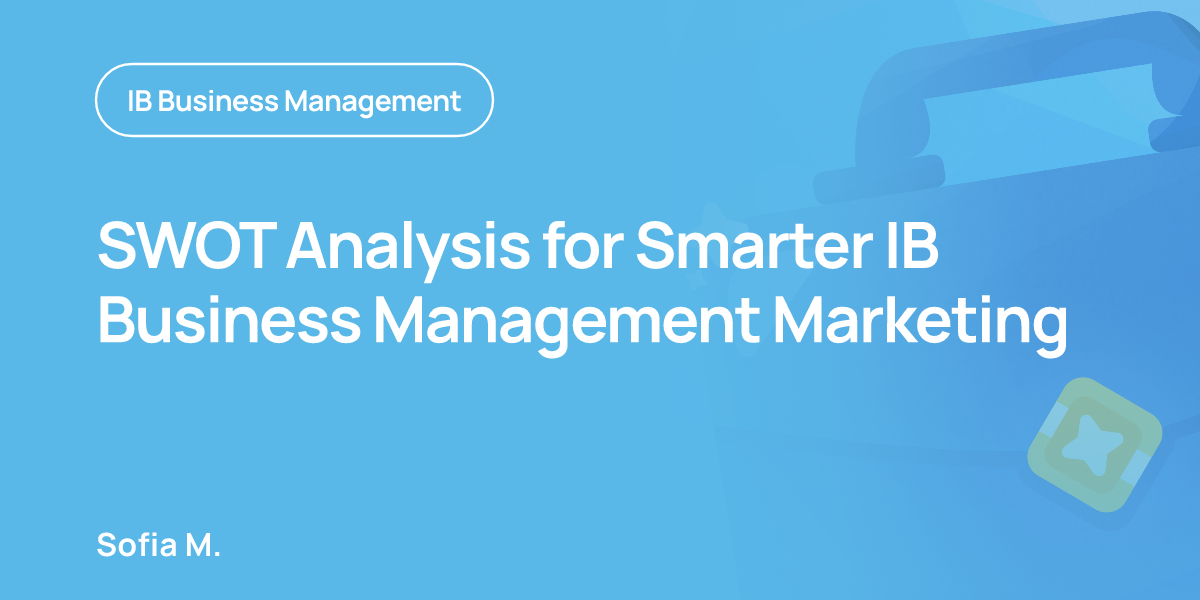SWOT Analysis for Smarter IB Business Management Marketing