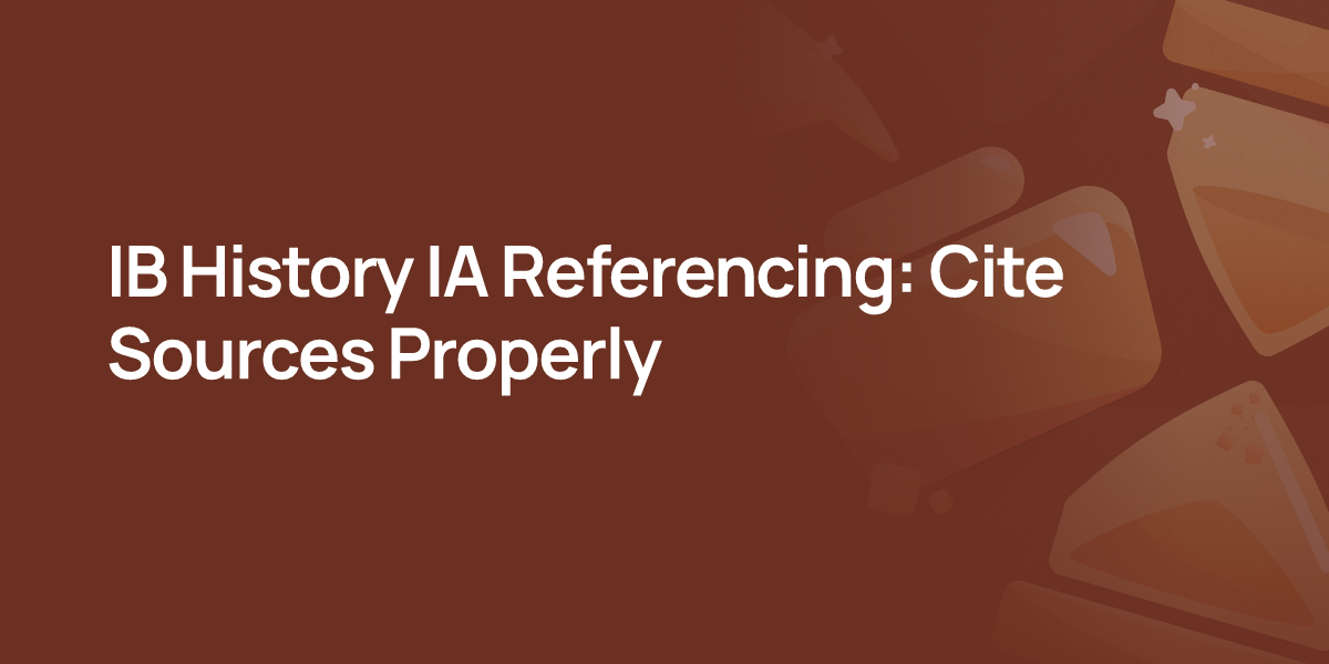 IB History IA Referencing: Cite Sources Properly