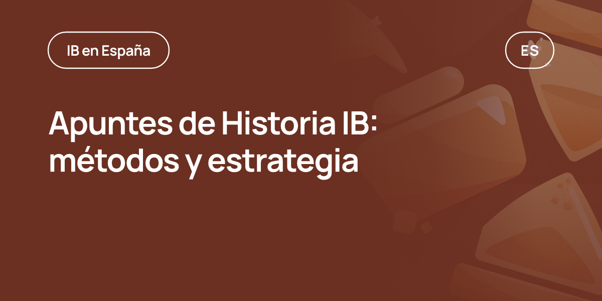 Apuntes de Historia IB: métodos y estrategia