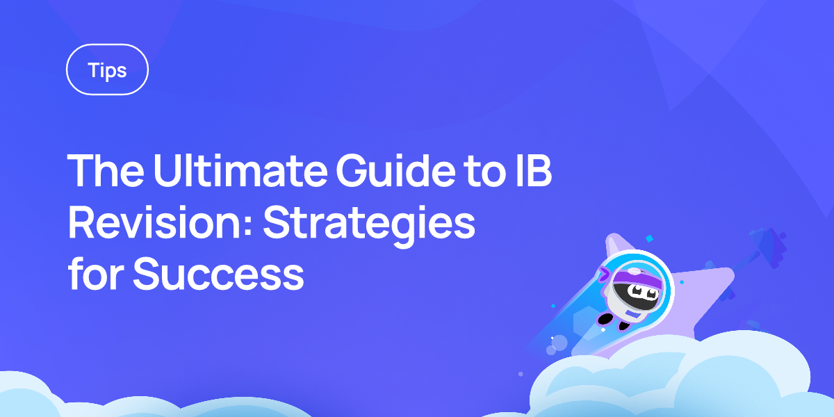 The Ultimate Guide to IB Revision: Strategies for Success