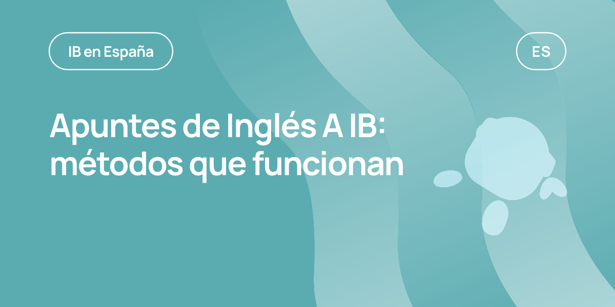Apuntes de Inglés A IB: métodos que funcionan