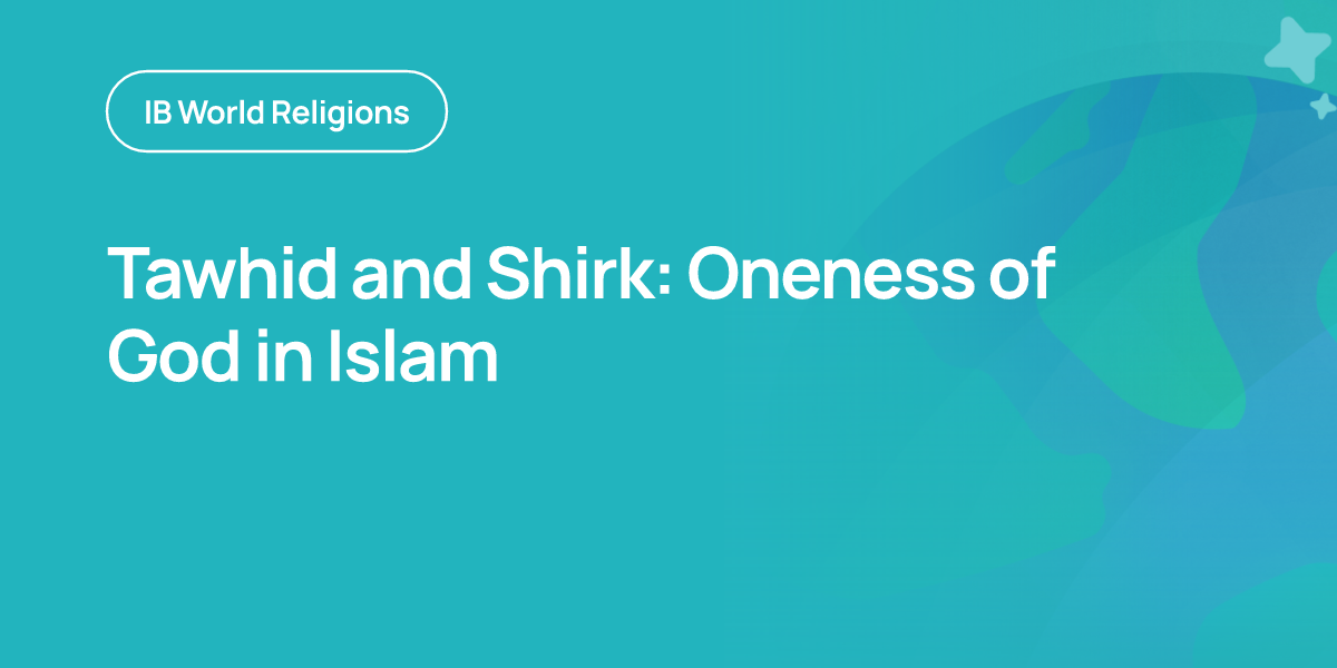 Tawhid and Shirk: Oneness of God in Islam