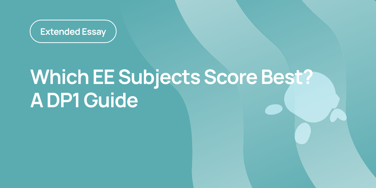 Which EE Subjects Score Best? A DP1 Guide