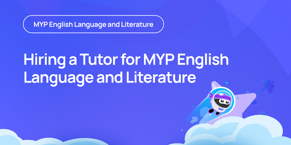 Hiring a Tutor for MYP English Language and Literature