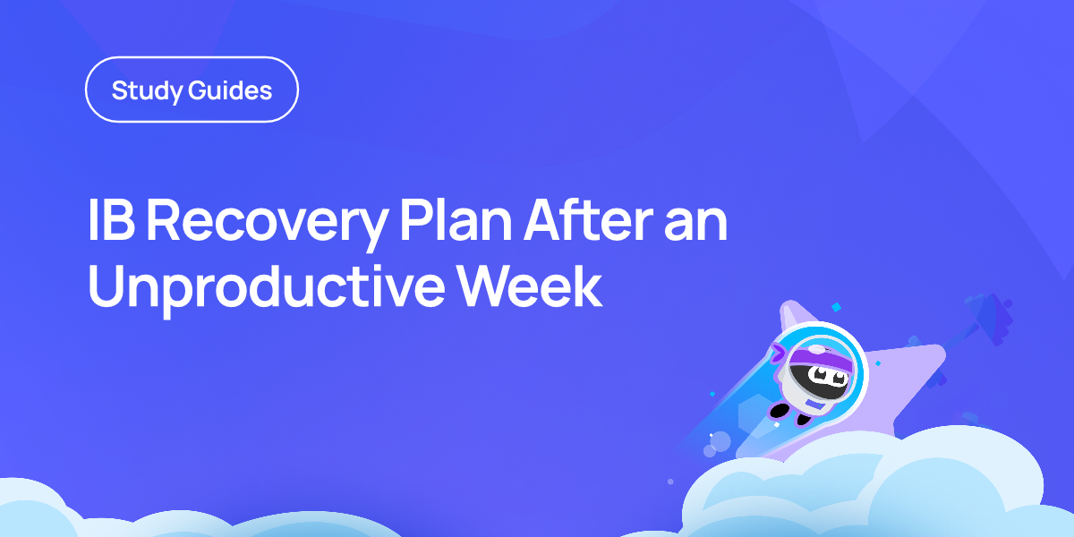 IB Recovery Plan After an Unproductive Week