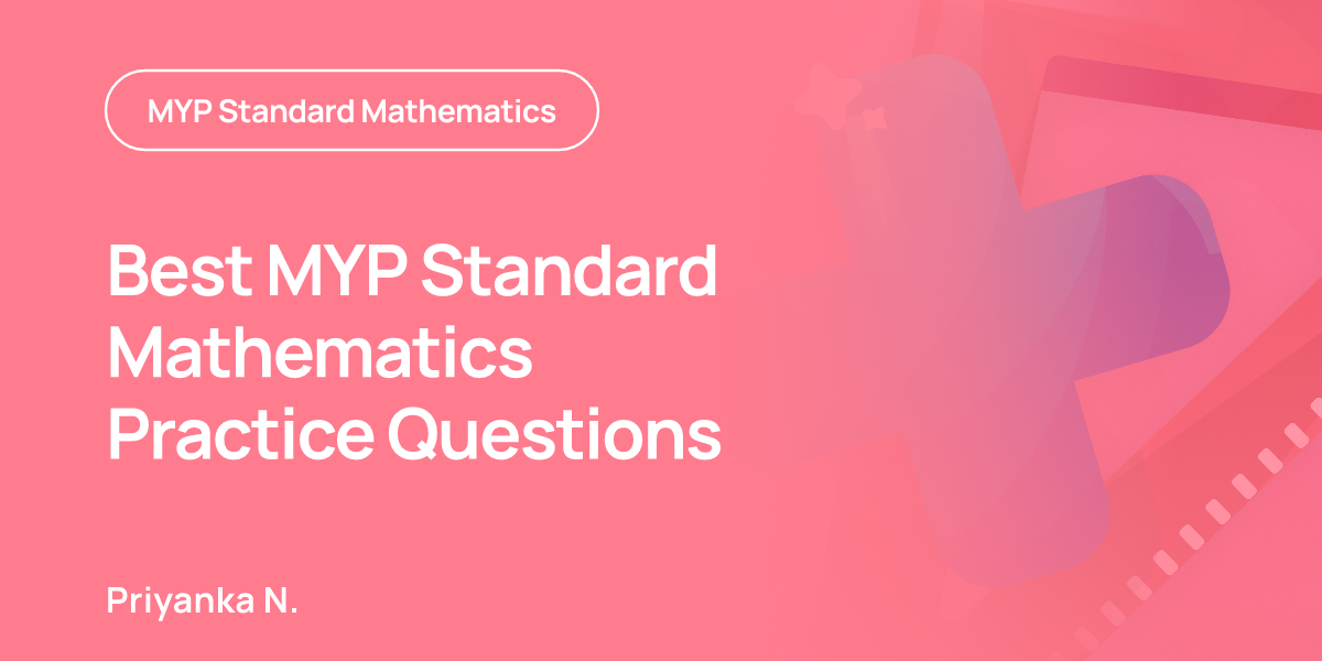 Best MYP Standard Mathematics Practice Questions
