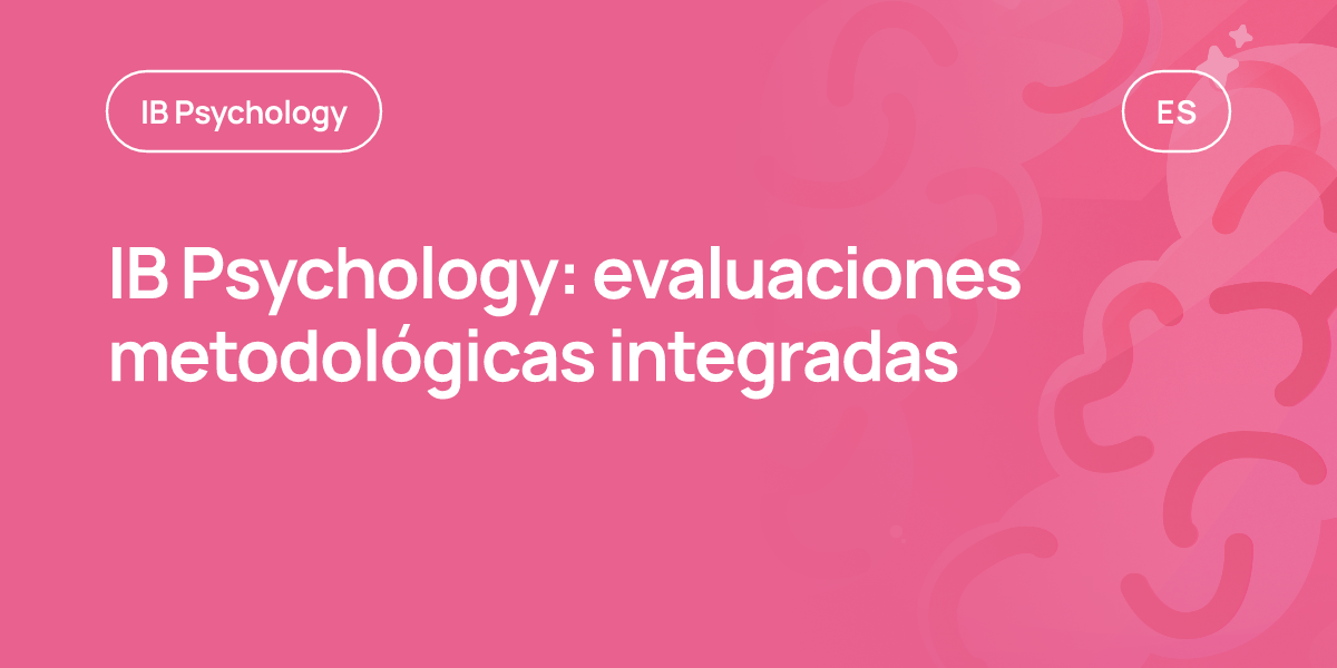 IB Psychology: evaluaciones metodológicas integradas