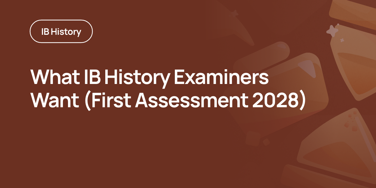 What IB History Examiners Want (First Assessment 2028)