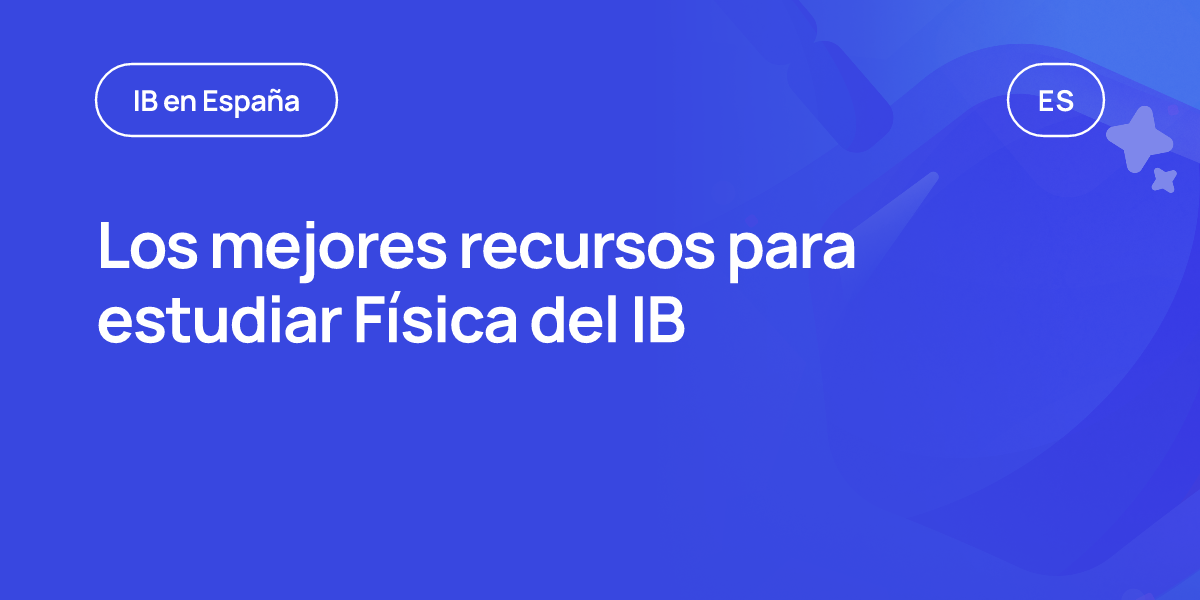 Los mejores recursos para estudiar Física del IB