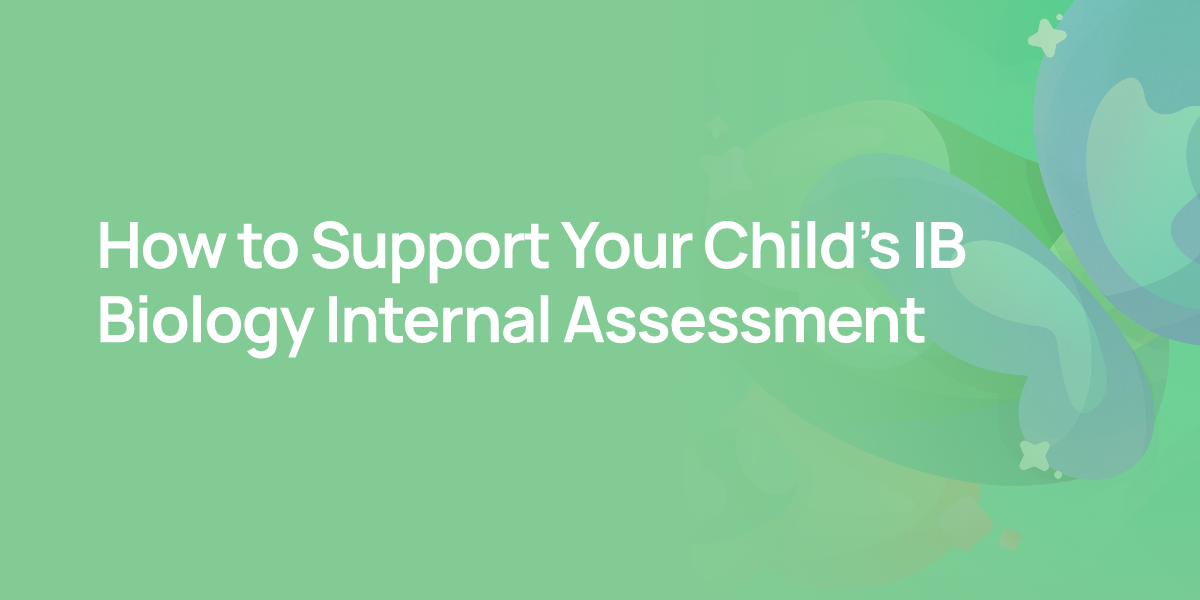 How to Support Your Child's IB Biology Internal Assessment