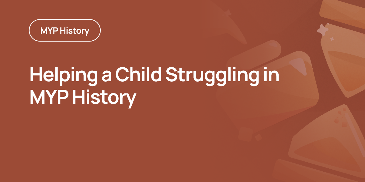 Helping a Child Struggling in MYP History