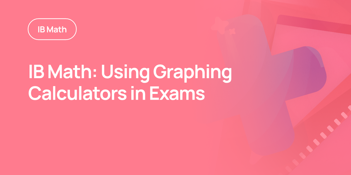 IB Math: Using Graphing Calculators in Exams