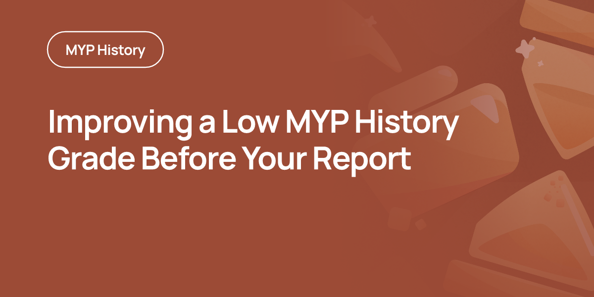Improving a Low MYP History Grade Before Your Report