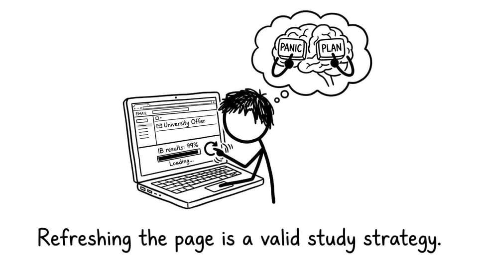 Student refreshing email while choosing Panic vs Plan
