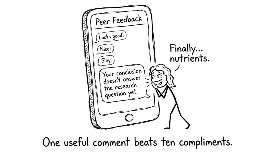 One useful comment beats ten compliments.