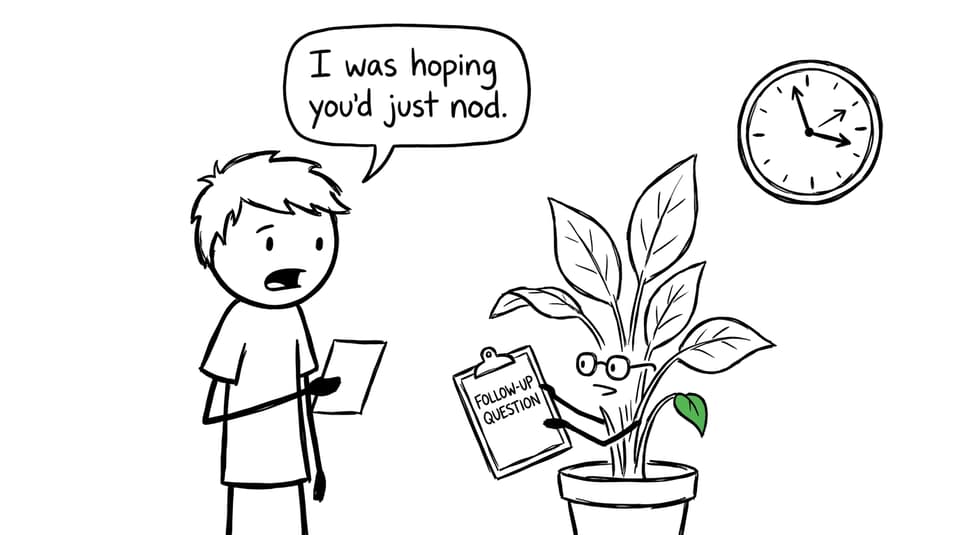 A student rehearses the IO with an unexpectedly demanding plant