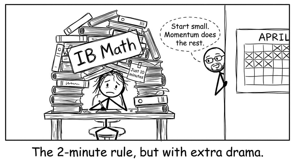 A stressed IB student facing a mountain of IB Math with a tiny sticky note saying Just 10 minutes