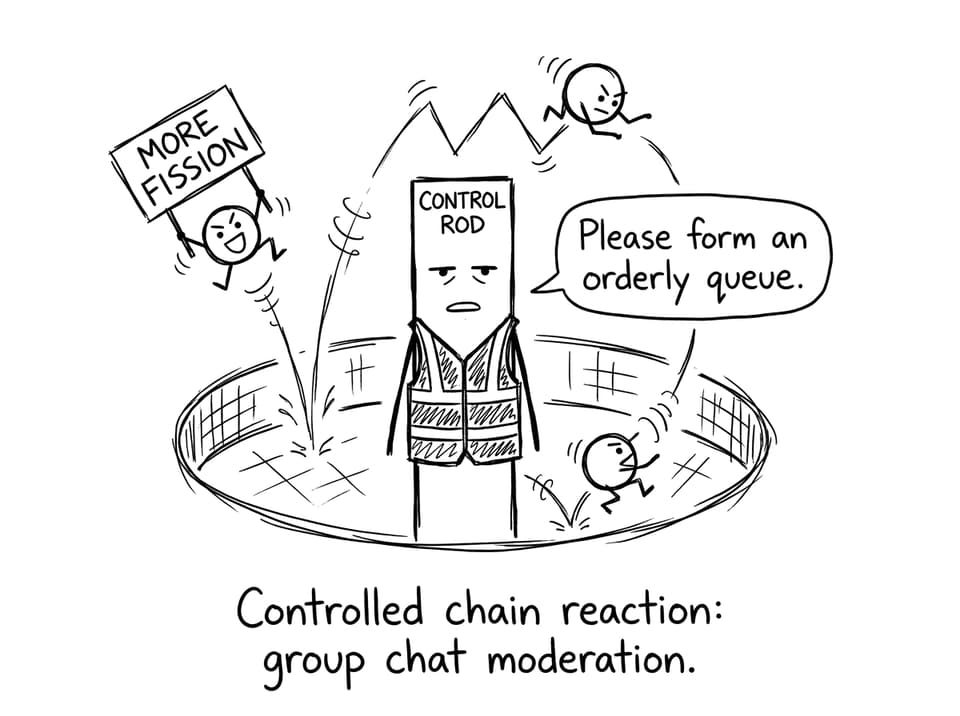 Control rods as group chat moderators
